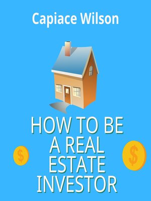 cover image of How to Be a Real Estate Investor